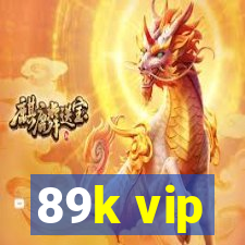 89k vip